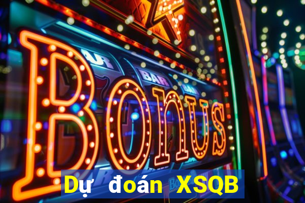 Dự đoán XSQB ngày 6