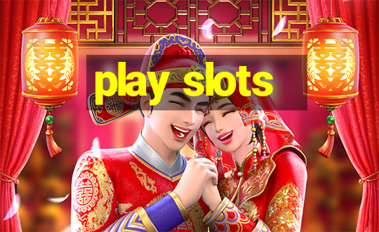 play slots