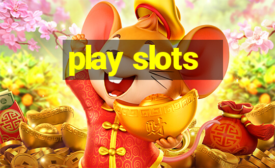 play slots