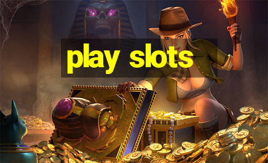 play slots