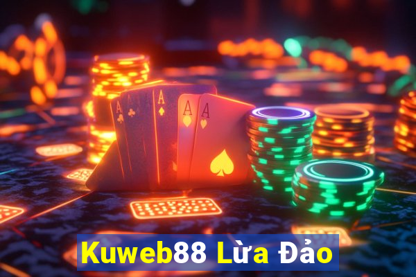 Kuweb88 Lừa Đảo