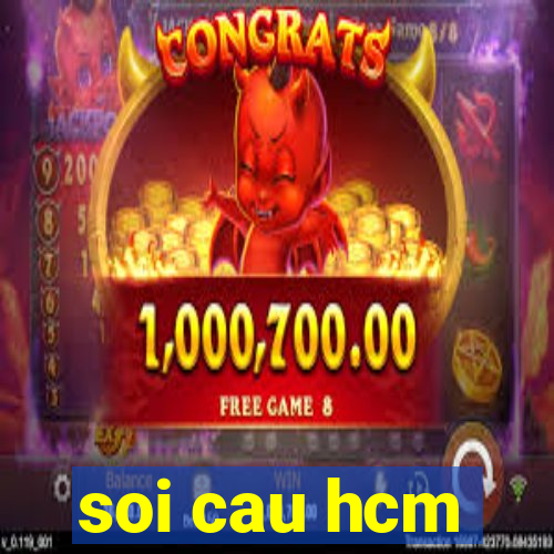 soi cau hcm