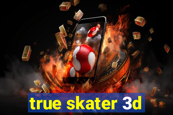 true skater 3d