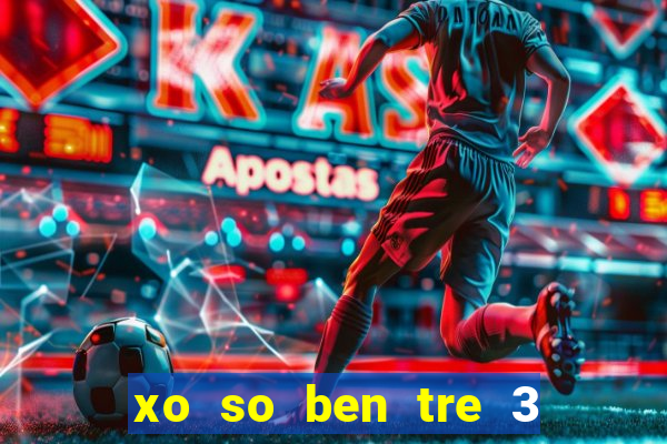 xo so ben tre 3 1 2024