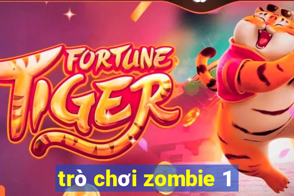 trò chơi zombie 1