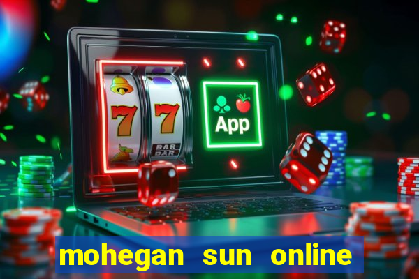 mohegan sun online casino nj