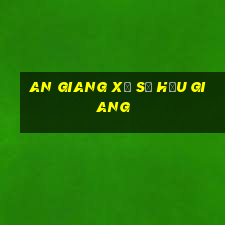 an giang xổ số hậu giang