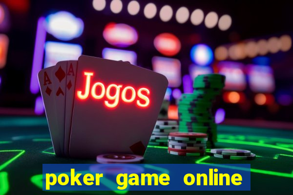 poker game online with friends