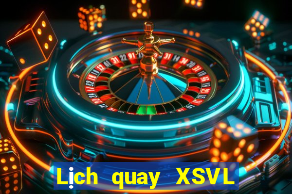 Lịch quay XSVL ngày 9