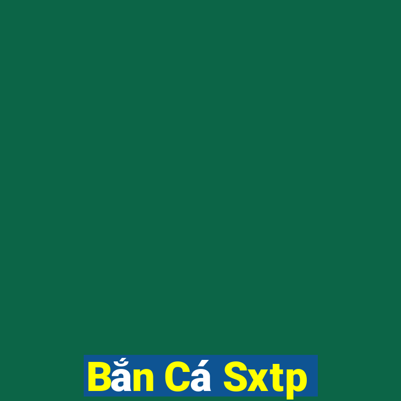 Bắn Cá Sxtp