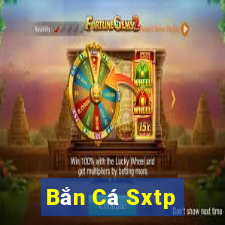 Bắn Cá Sxtp