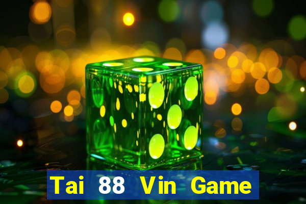 Tai 88 Vin Game Bài Vui