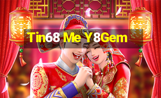 Tin68 Me Y8Gem