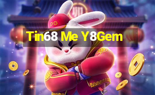 Tin68 Me Y8Gem