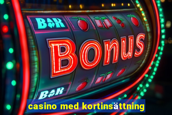 casino med kortinsättning