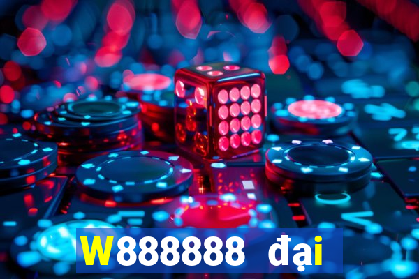 W888888 đại phát 8888 hoàng kim