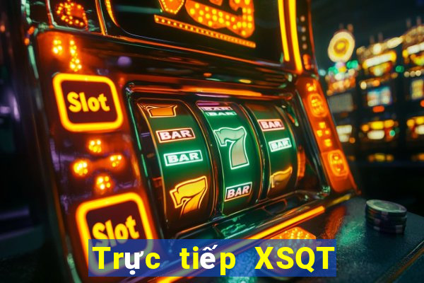 Trực tiếp XSQT Thứ 7