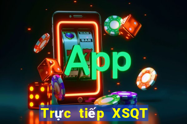 Trực tiếp XSQT Thứ 7