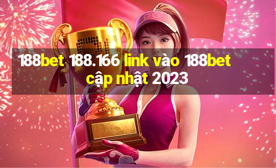 188bet 188.166 link vào 188bet cập nhật 2023