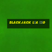 blackjack lừa đảo