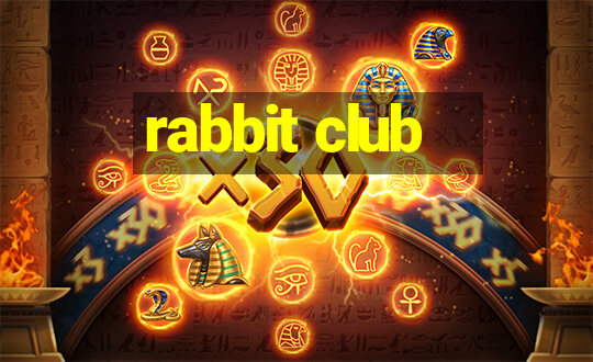 rabbit club