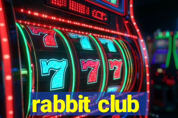 rabbit club