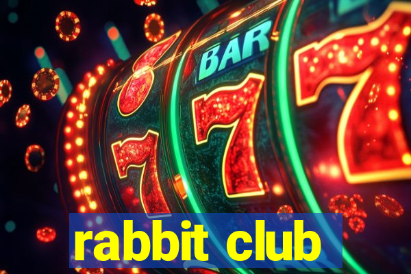 rabbit club