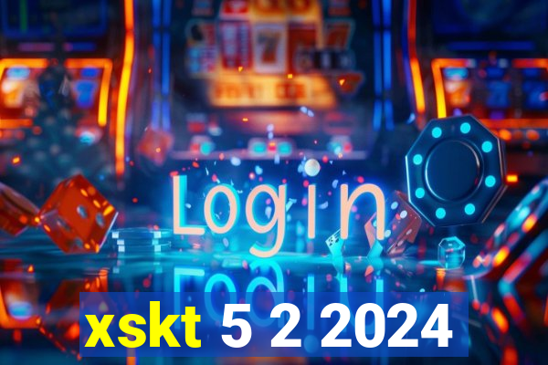 xskt 5 2 2024