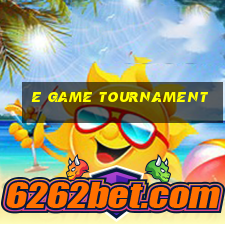 e game tournament