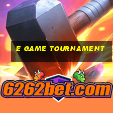 e game tournament