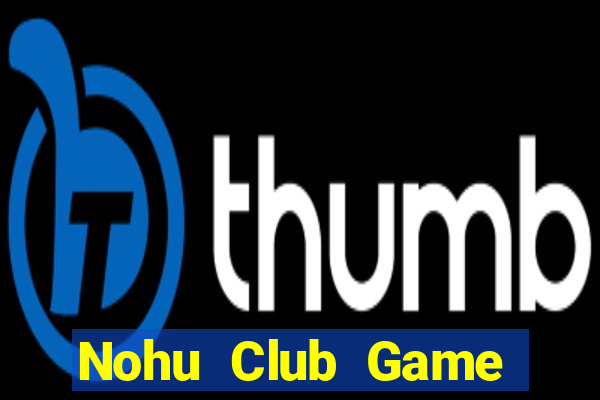 Nohu Club Game Bài Big52