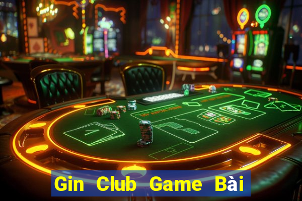 Gin Club Game Bài Tiến Lên