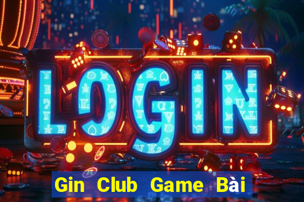 Gin Club Game Bài Tiến Lên