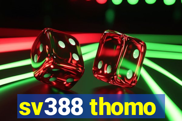 sv388 thomo