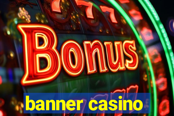 banner casino