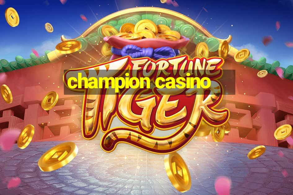 champion casino