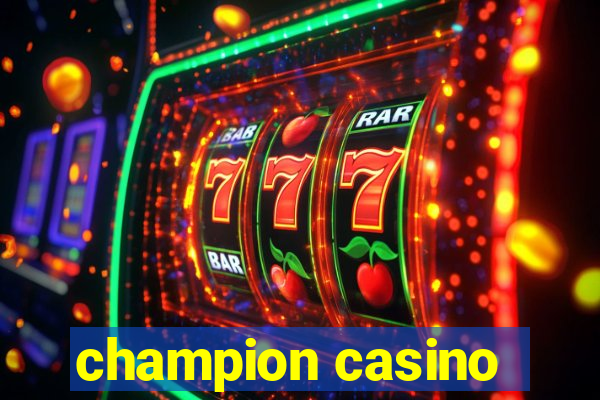 champion casino