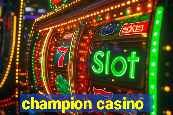 champion casino