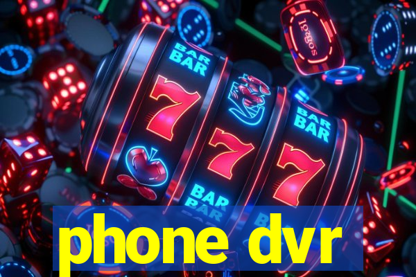 phone dvr