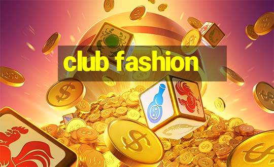 club fashion