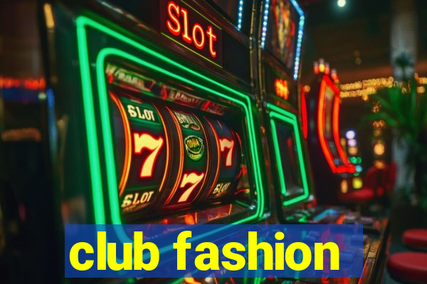 club fashion