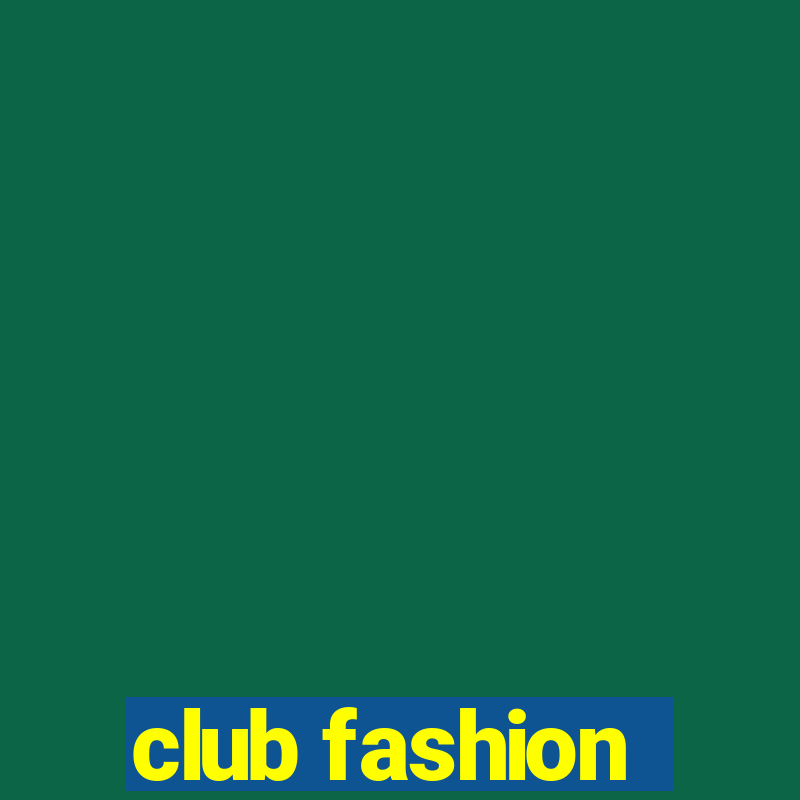 club fashion