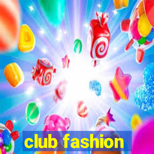 club fashion