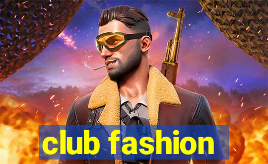 club fashion