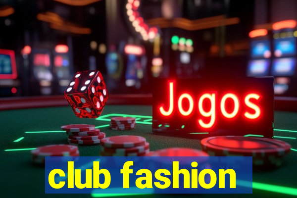 club fashion