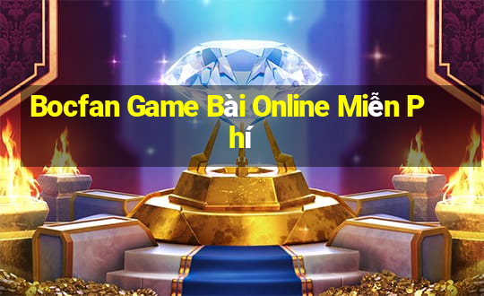 Bocfan Game Bài Online Miễn Phí