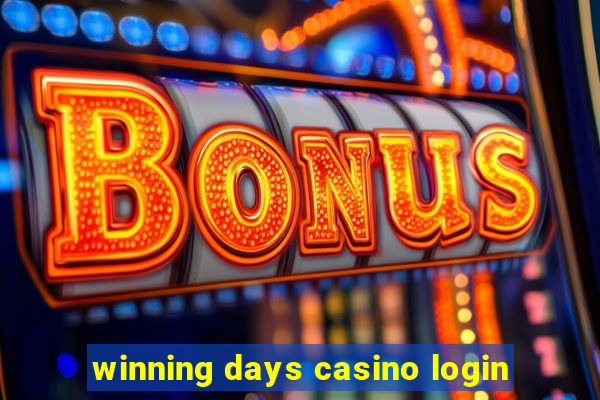 winning days casino login