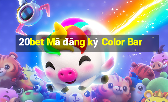 20bet Mã đăng ký Color Bar