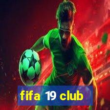 fifa 19 club