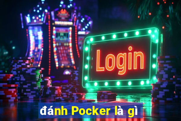 đánh Pocker là gì